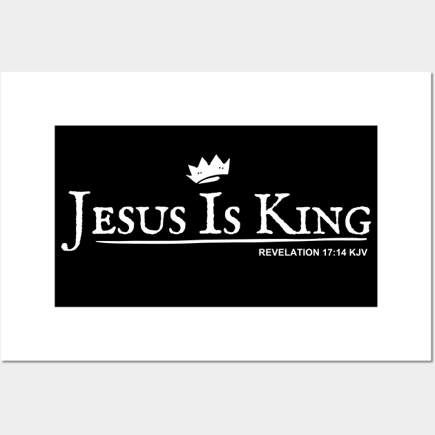 Jesus Is King (with crown) Revelation 17:14 KJV Wall Art by Jedidiah Sousa